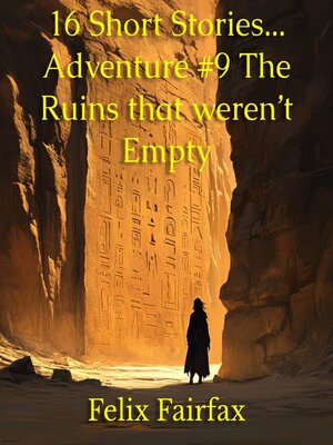 cover image of 16 Short Stories... Adventure #9 the Ruins that weren't Empty